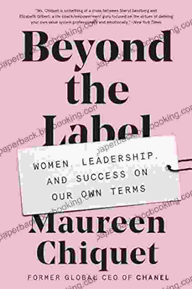 Women Leadership And Success On Our Own Terms Beyond The Label: Women Leadership And Success On Our Own Terms