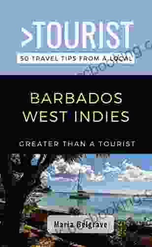 Greater Than A Tourist Barbados West Indies : 50 Travel Tips From A Local (Greater Than A Tourist Caribbean 28)