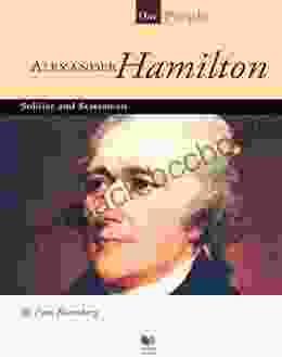 Alexander Hamilton: Soldier And Statesman (Our People)