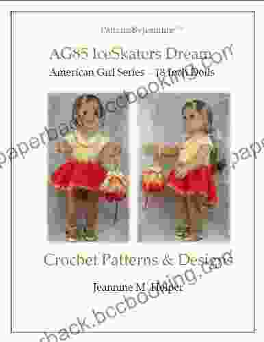 American Girl Ice Skater S Dream Crochet Pattern (Patterns By Jeannine)