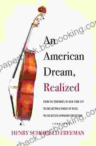 An American Dream Realized: From The Tenements Of New York City To The Eastman School Of Music To The Boston Symphony Orchestra (1909 1997)