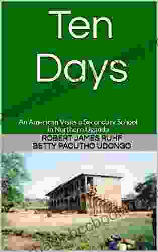 Ten Days: An American Visits A Secondary School In Northern Uganda