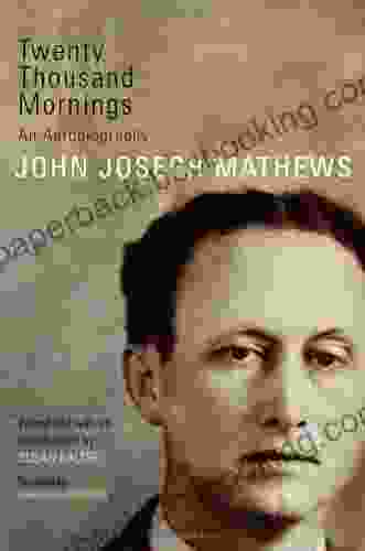 Twenty Thousand Mornings: An Autobiography (American Indian Literature And Critical Studies 57)
