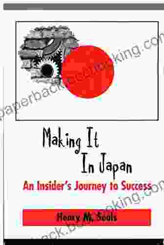 Making It In Japan: An Insider S Journey To Success