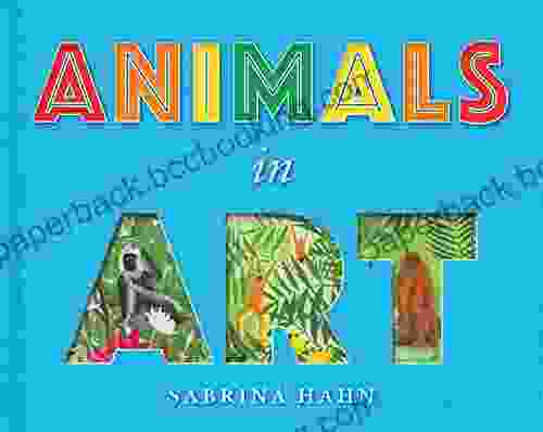 Animals In Art (Sabrina Hahn S Art Concepts For Kids)