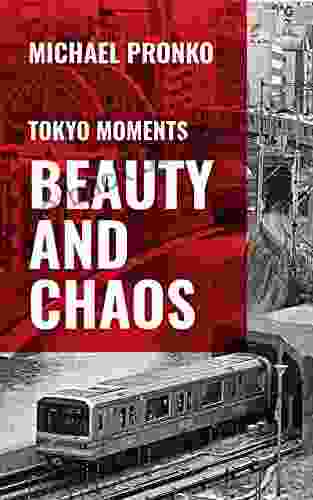 Beauty And Chaos (Tokyo Moments 1)
