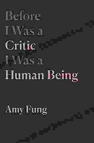 Before I Was A Critic I Was A Human Being