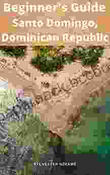 Beginner S Guide To Santo Domingo Dominican Republic
