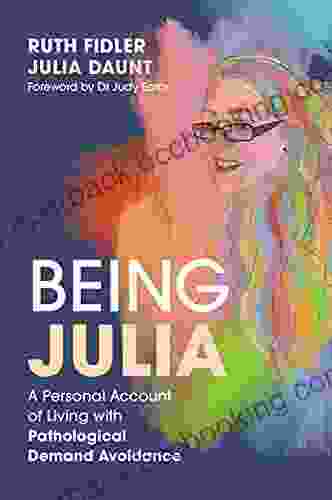 Being Julia A Personal Account Of Living With Pathological Demand Avoidance