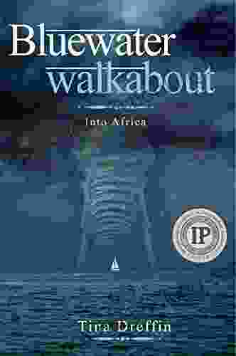 Bluewater Walkabout: Into Africa Tina Dreffin