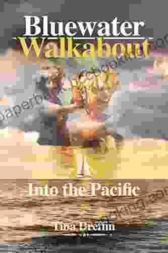 Bluewater Walkabout: Into The Pacific