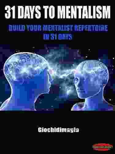 31 Days To Mentalism: Build Your Mentalist Repertoire In 31 Days
