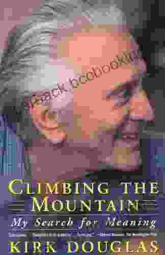 Climbing The Mountain: My Search For Meaning