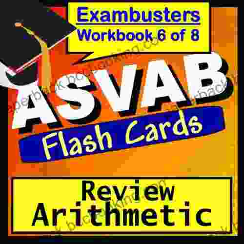 ASVAB Test Prep Arithmetic Review Flashcards ASVAB Study Guide 6 (Exambusters ASVAB Study Guide)