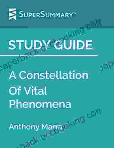 Study Guide: A Constellation Of Vital Phenomena By Anthony Marra (SuperSummary)