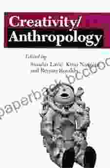 Creativity/Anthropology (The Anthropology Of Contemporary Issues)