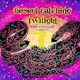 Desert Catching Twilight (The Twilight Expedition Series)