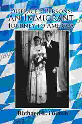 Displaced Persons: An Immigrant Journey To America