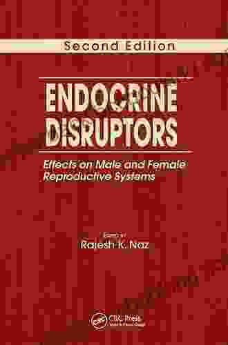 Endocrine Disruptors: Effects On Male And Female Reproductive Systems Second Edition