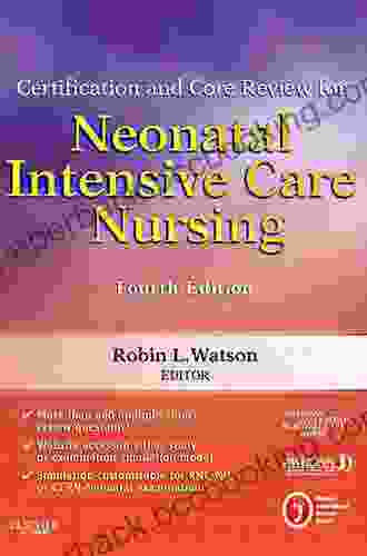 Certification And Core Review For Neonatal Intensive Care Nursing E