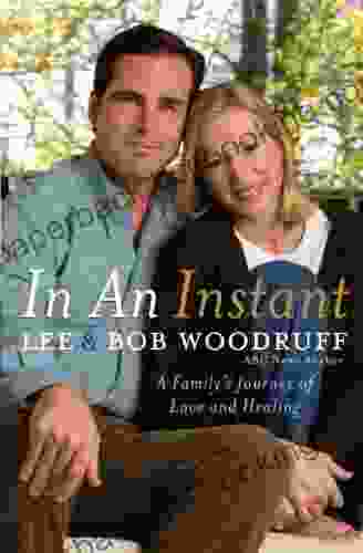 In An Instant: A Family S Journey Of Love And Healing