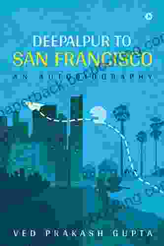 Deepalpur To San Francisco : An Autobiography