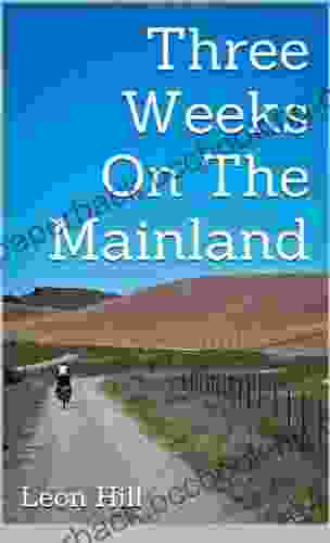 Three Weeks On The Mainland: A Bicycle Journey Through New Zealand S South Island