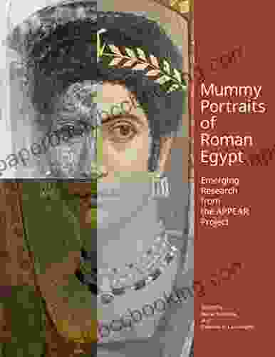 Mummy Portraits Of Roman Egypt: Emerging Research From The APPEAR Project