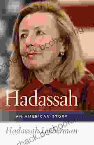 Hadassah: An American Story (HBI On Jewish Women)
