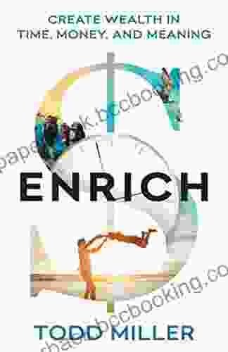 ENRICH: Create Wealth In Time Money And Meaning