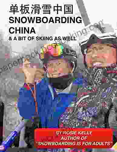 Snowboarding China: And A Bit Of Skiing As Well