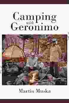 Camping With Geronimo Rupert Wilkinson