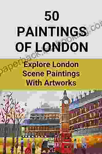 50 Paintings Of London: Explore London Scene Paintings With Artworks: London Icons Paintings