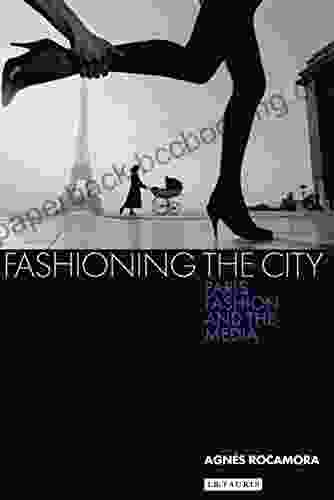 Fashioning The City: Paris Fashion And The Media