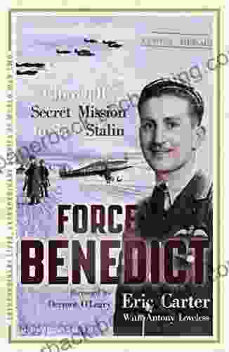 Force Benedict (Extraordinary Lives Extraordinary Stories Of World War Two 2)
