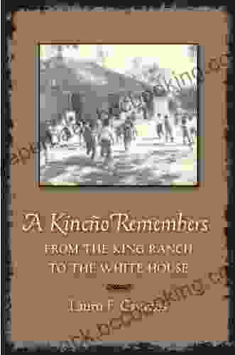 A Kineno Remembers: From The King Ranch To The White House (Perspectives On South Texas Sponsored By Texas A M Universi)