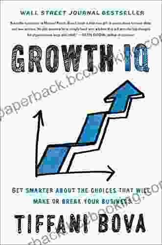 Growth IQ: Get Smarter About The Choices That Will Make Or Break Your Business