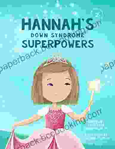 Hannah S Down Syndrome Superpowers (One Three Nine Inspired 2)