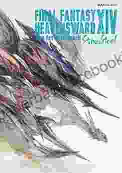 Final Fantasy XIV: Heavensward The Art Of Ishgard Stone And Steel