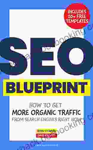 The SEO Blueprint: How To Get More Organic Traffic Right Now