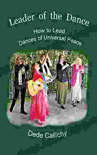 Leader Of The Dance: How To Lead The Dances Of Universal Peace