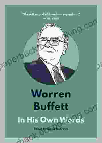 Warren Buffett: In His Own Words (In Their Own Words)