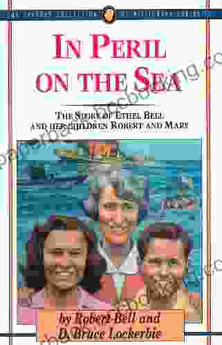 In Peril On The Sea: The Story Of Ethel Bell And Her Children Robert And Mary (The Jaffray Collection Of Missionary Portraits)