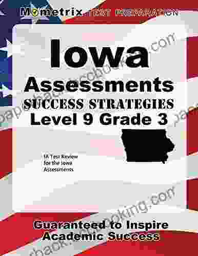 Iowa Assessments Success Strategies Level 9 Grade 3 Study Guide: IA Test Review For The Iowa Assessments