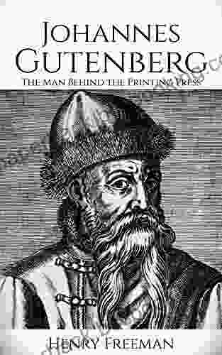 Johannes Gutenberg: The Man Behind The Printing Press