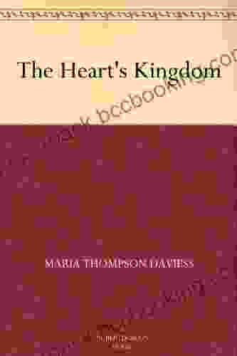 The Heart S Kingdom Maria Thompson Daviess