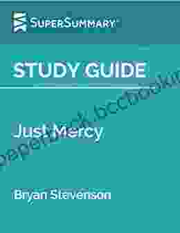 Study Guide: Just Mercy By Bryan Stevenson (SuperSummary)