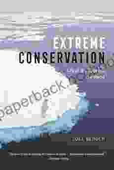 Extreme Conservation: Life At The Edges Of The World
