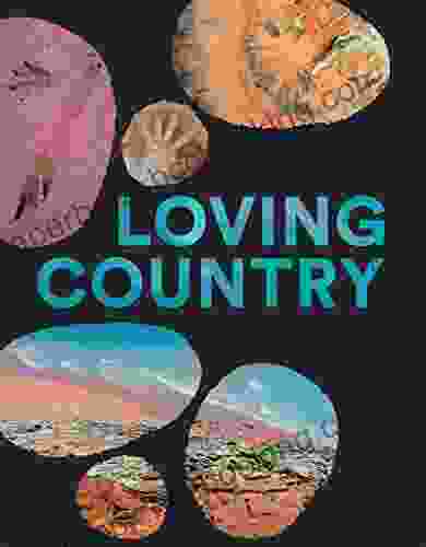 Loving Country: A Guide To Sacred Australia