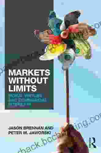Markets Without Limits: Moral Virtues And Commercial Interests